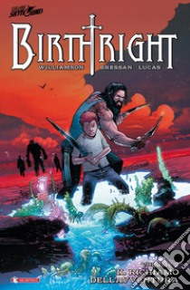 Birthright. Vol. 2: Il richiamo dell'avventura libro di Williamson Joshua