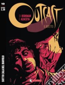 Outcast. Il reietto. Vol. 10: Sotto l'ala del diavolo libro di Kirkman Robert