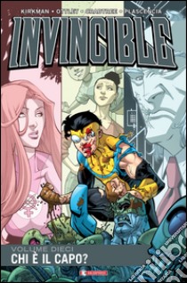 Invincible. Vol. 10: Chi è il capo? libro di Kirkman Robert; Walker Cory