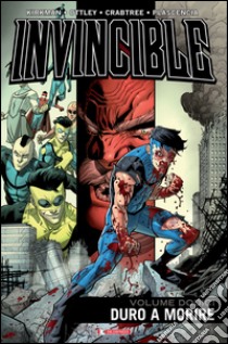 Invincible. Vol. 12: Duro a morire libro di Kirkman Robert; Walker Cory