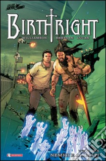 Birthright. Vol. 3: Nemici e alleati libro di Williamson Joshua; Ciccarelli A. G. (cur.)