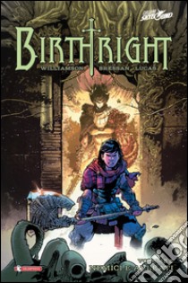 Birthright. Vol. 3: Nemici e alleati libro di Williamson Joshua; Ciccarelli A. G. (cur.)