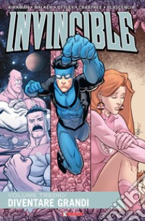 Invincible. Vol. 13: Diventare grandi libro di Kirkman Robert; Walker Cory