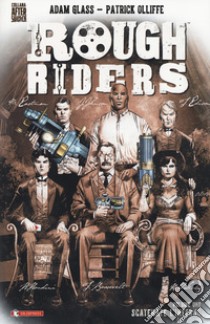 Rough Riders. Vol. 1: Scatenate l'inferno libro di Glass Adam