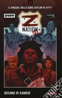 Z Nation. Vol. 1: Oceano di sangue libro di Engler Craig; Van Lente Fred