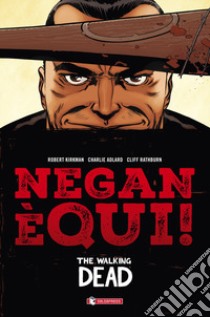 The Walking Dead - Negan E' Qui! Variant Escl. Amazon libro di Saldapress