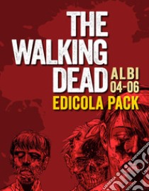 The walking dead. Vol. 4-6 libro di Kirkman Robert