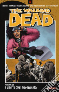 The walking dead. Vol. 29: I limiti che superiamo libro di Kirkman Robert