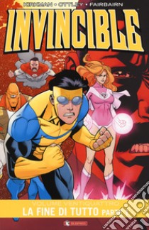 Invincible. Vol. 24/1: La fine di tutto libro di Kirkman Robert; Walker Cory