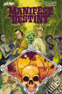 Manifest Destiny. Vol. 7: Talpalumbricus & Lepus libro di Dingess Chris