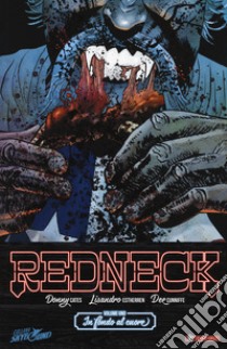 Redneck. Vol. 1: In fondo al cuore libro di Cates Donny