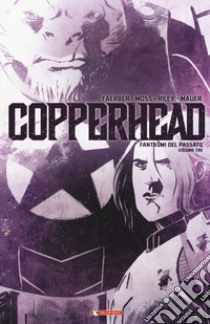 Copperhead. Vol. 3: Fantasmi dal passato libro di Faerber Jay; Moss Drew; Riley Ron