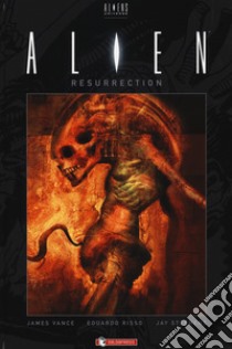 Alien. Resurrection libro di Vance James; Stephens Jay