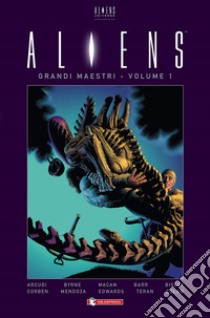 Aliens. Grandi maestri. Vol. 1 libro