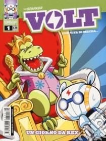 Volt. Stagione 2. Vol. 1: Un giorno da rex libro di The Sparker