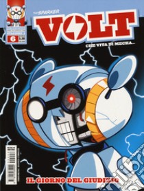 Volt. Stagione 2. Vol. 6: Il giorno del giudizio libro di The Sparker