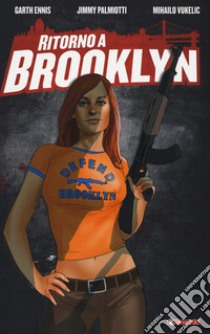 Ritorno a Brooklyn libro di Ennis Garth; Palmiotti Jimmy