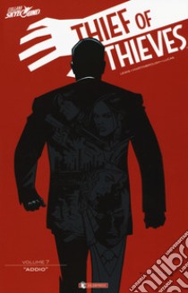 Thief of thieves. Vol. 7: Addio libro di Kirkman Robert; Lewis Brett