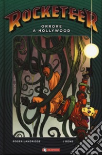 Orrore a Hollywood. Rocketeer libro di Langridge Roger