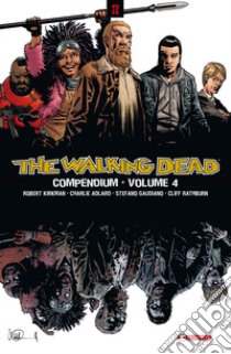 The walking dead. Compendium. Vol. 4 libro di Kirkman Robert