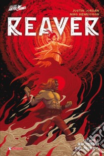 Reaver. Vol. 2: Ai confini del mondo libro di Jordan Justin