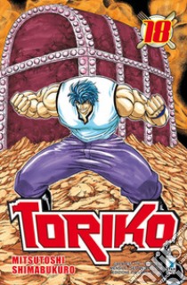 Toriko. Vol. 18 libro di Shimabukuro Mitsutoshi