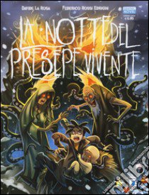 La notte del presepe vivente libro di La Rosa Davide; Rossi Edrighi Federico