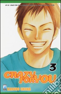 Crazy for you. Vol. 3 libro di Shiina Karuho