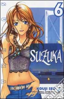 Suzuka. Vol. 6 libro di Seo Kouji