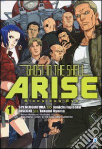 Ghost in the shell. Arise. Sleepless Eye. Vol. 1 libro di Fujisaku Junichi