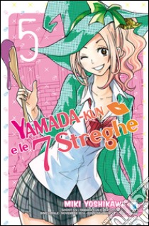 Yamada-Kun e le 7 streghe. Vol. 5 libro di Yoshikawa Miki