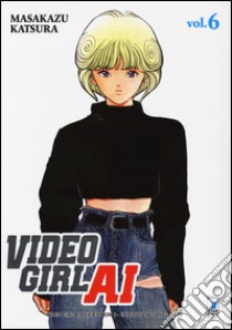 Video Girl Ai. New edition. Vol. 6 libro di Katsura Masakazu