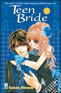 Teen bride. Vol. 4 libro di Minami Kanan