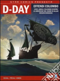 D-day. Effendi Colombo-La setta di Nazaret. Vol. 1 libro di Duval Fred; Pécau Jean-Pierre