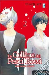 La collina dei pesci rossi. Vol. 2 libro di Peach-Pit