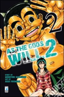 As the gods will 2. Vol. 2 libro di Kaneshiro Muneyuki; Fujimura Akeji