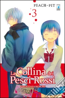 La collina dei pesci rossi. Vol. 3 libro di Peach-Pit