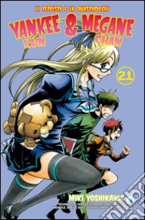 Yankee-Kun & Megane-Chan il teppista e la quattrocchi. Vol. 21 libro di Yoshikawa Miki