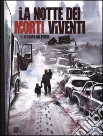 La notte dei morti viventi. Vol. 1: Le colpe del padre libro di Istin Jean-Luc; Bonetti Elia