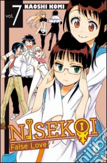 Nisekoi. False love. Vol. 7 libro di Komi Naoshi