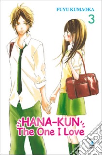 Hana-Kun, the one I love. Ediz. italiana. Vol. 3 libro di Kumaoka Fuyu