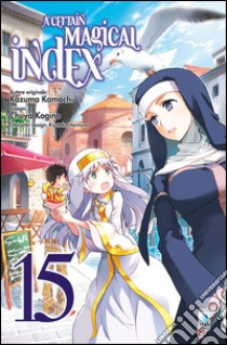 A Certain magical index. Vol. 15 libro di Kazuma Kamachi