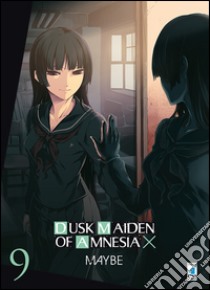 Dusk maiden of amnesia. Vol. 9 libro di Maybe