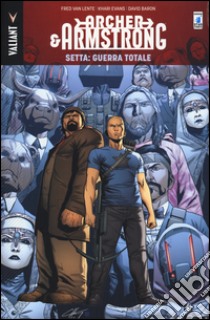 Setta: guerra totale. Archer & Armstrong. Vol. 4 libro di Van Lente Fred; Evans Khari; Baron David; Loletti L. (cur.)