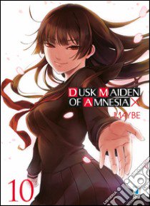 Dusk maiden of amnesia. Vol. 10 libro di Maybe