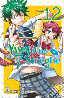 Yamada-Kun e le 7 streghe. Vol. 12 libro di Yoshikawa Miki