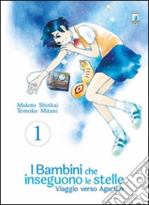 Viaggio verso Agartha. I bambini che inseguono le stelle. Vol. 1 libro di Shinkai Makoto; Akisaka Asahi