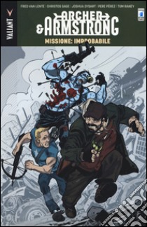 Missione improbabile. Archer & Armstrong. Vol. 5 libro