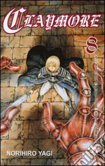 Claymore. Vol. 8 libro di Yagi Norihiro