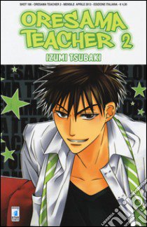 Oresama teacher. Vol. 2 libro di Tsubaki Izumi